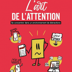 « L'art de l'attention » : le livre à lire pour optimiser sa concentration dans un monde si riche en distractions